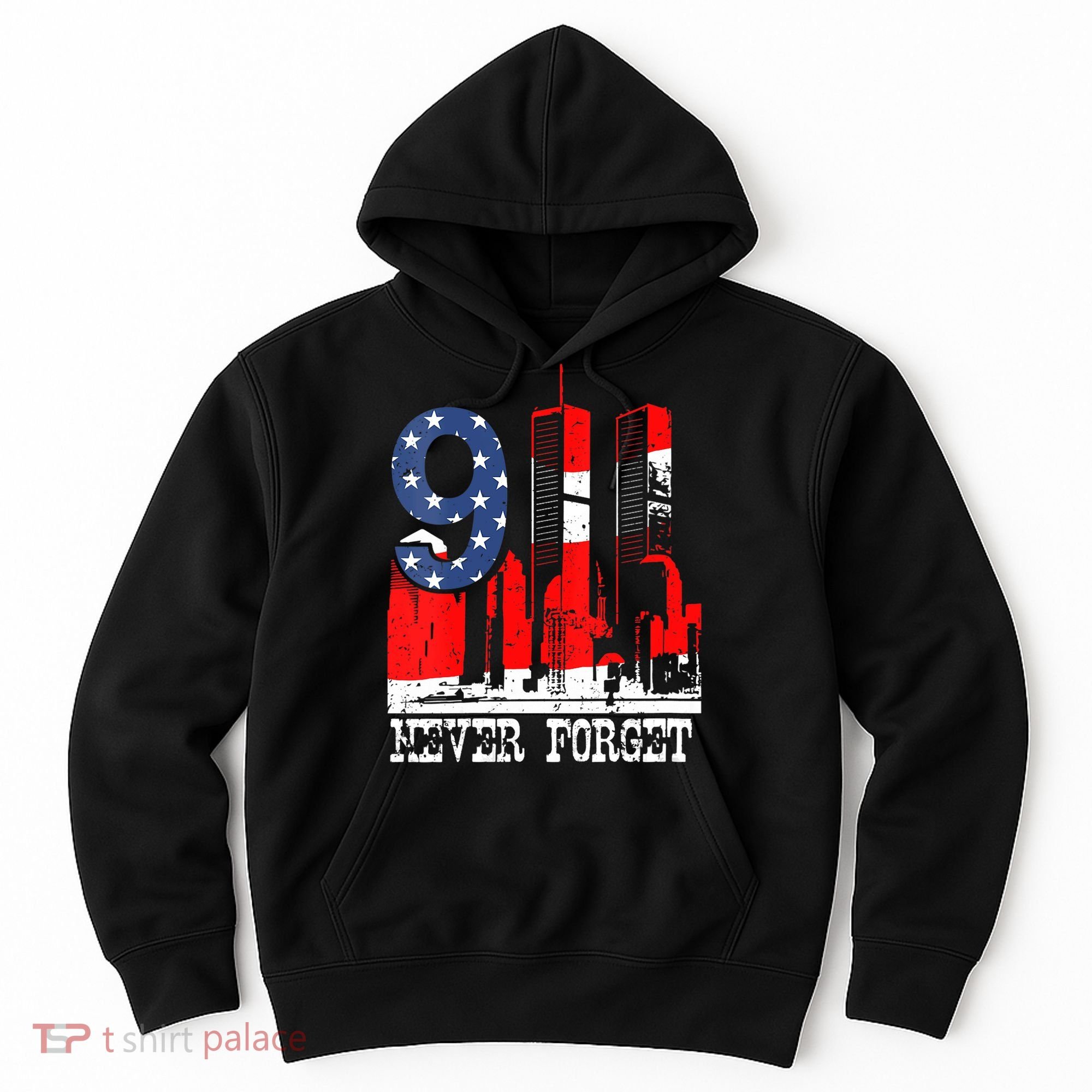 9/ 11 Never Forget Patriot Day Hoodie