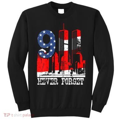 9/ 11 Never Forget Patriot Day Sweatshirt