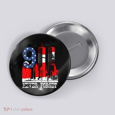 9/ 11 Never Forget Patriot Day Button