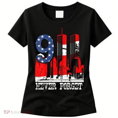9/ 11 Never Forget Patriot Day Women's T-Shirt
