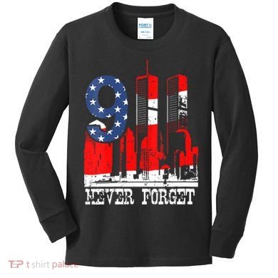 9/ 11 Never Forget Patriot Day Kids Long Sleeve Shirt