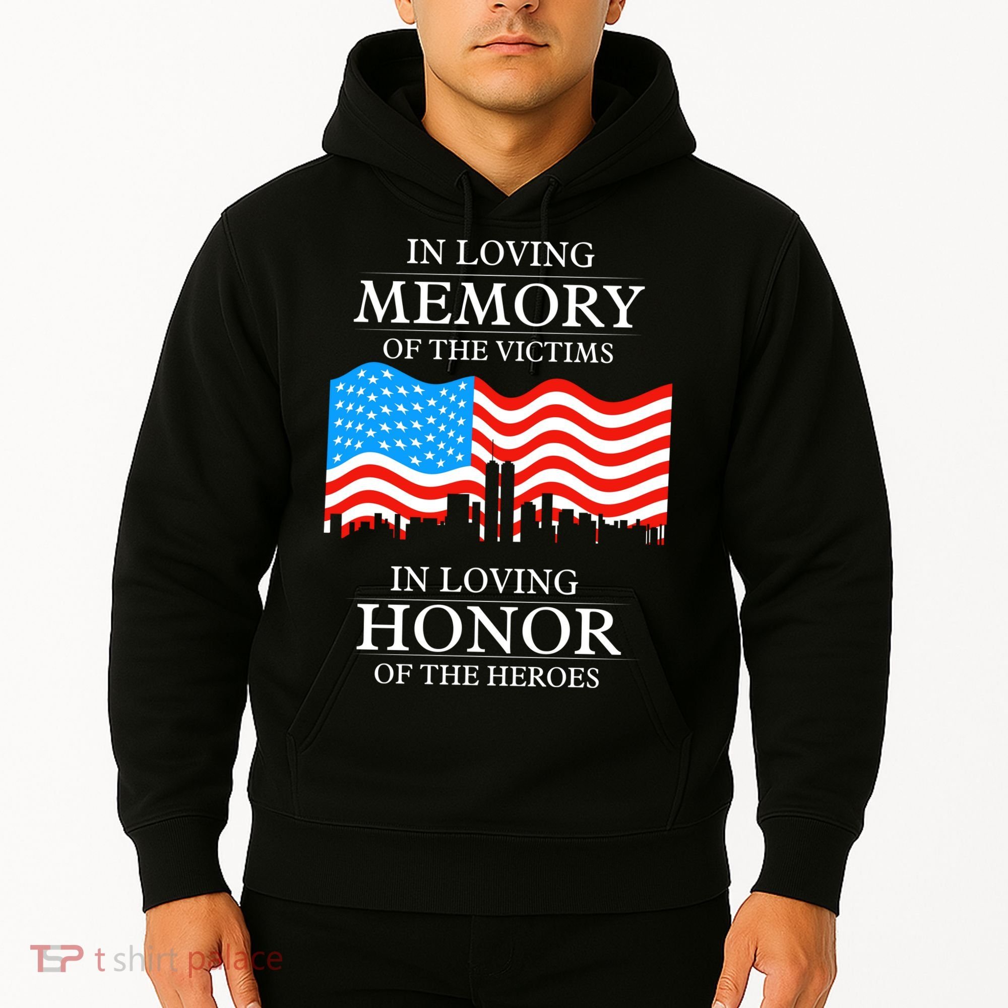 9 11 Never Forget, In Loving Memories Of Heros, Memorial Day Hoodie