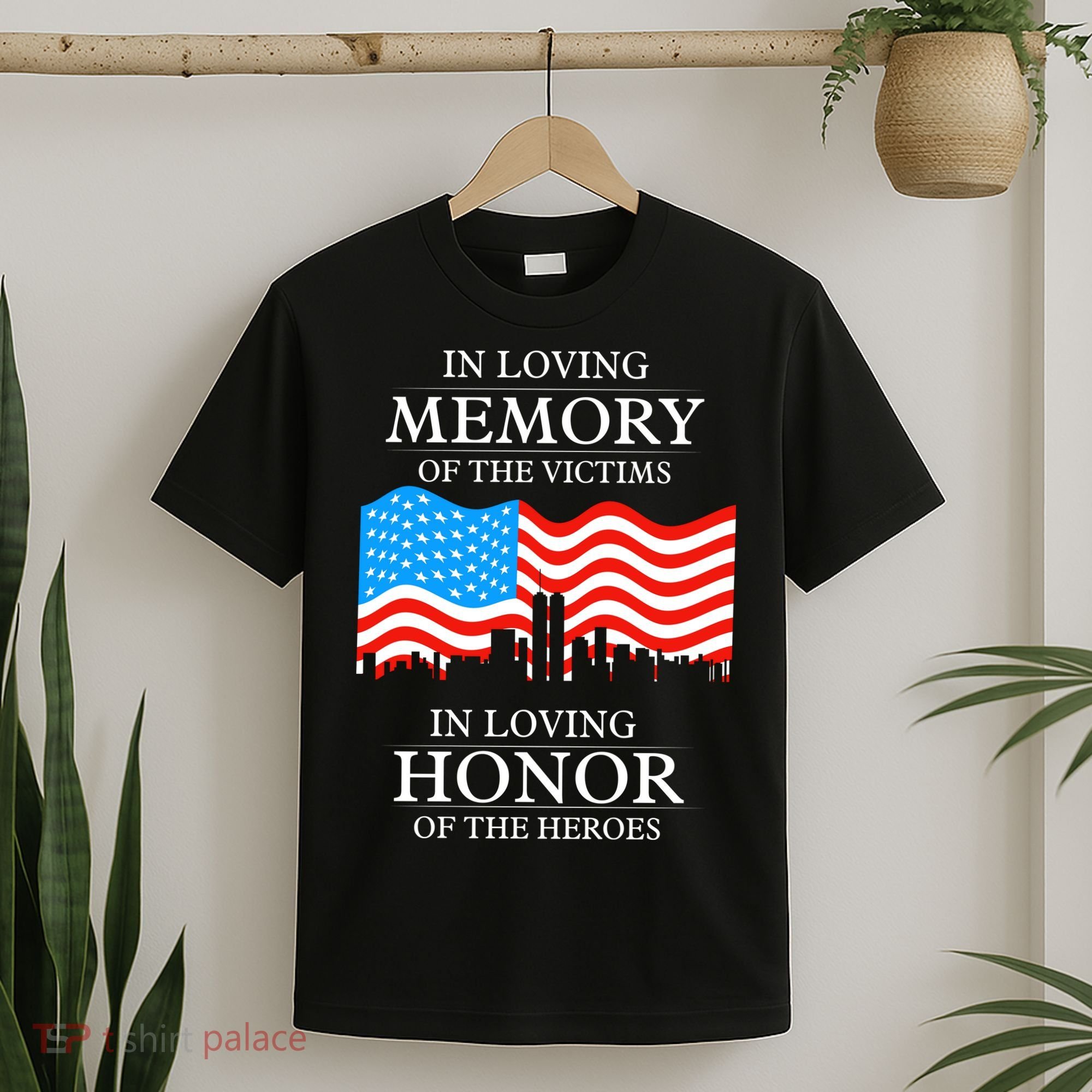 9 11 Never Forget, In Loving Memories Of Heros, Memorial Day T-Shirt