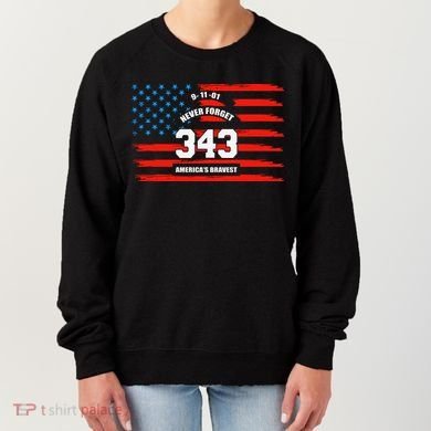 9 11 Never Forget, Firefighter 343 America Bravest Women's Sweatshirt