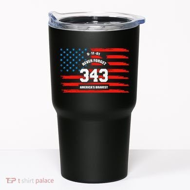9 11 Never Forget, Firefighter 343 America Bravest Tumbler