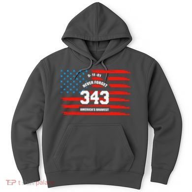 9 11 Never Forget, Firefighter 343 America Bravest Hoodie
