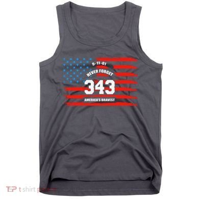 9 11 Never Forget, Firefighter 343 America Bravest Tank Top
