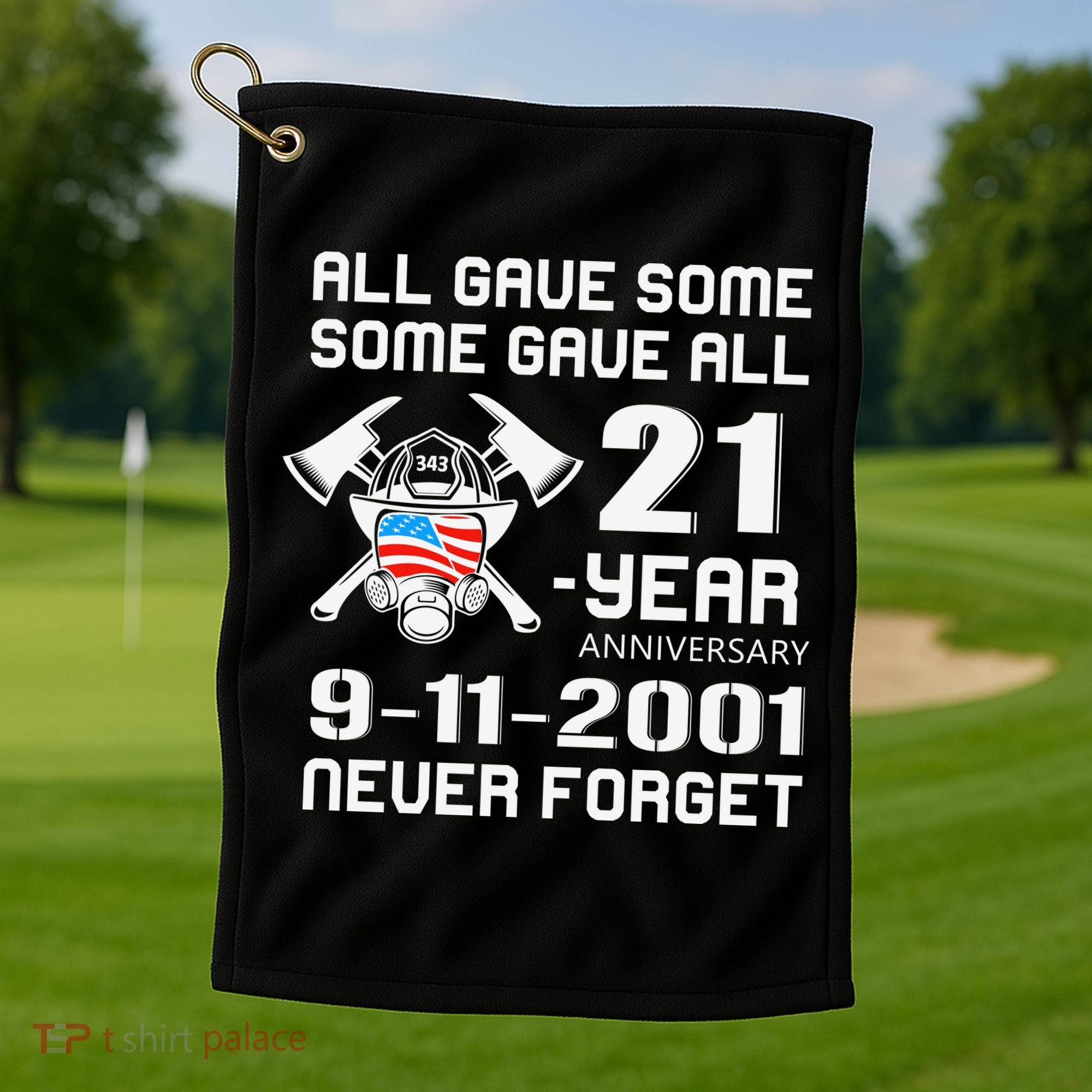 9 11 Never Forget, Firefighter 343 America Bravest, 911 Memorial September Golf Towel