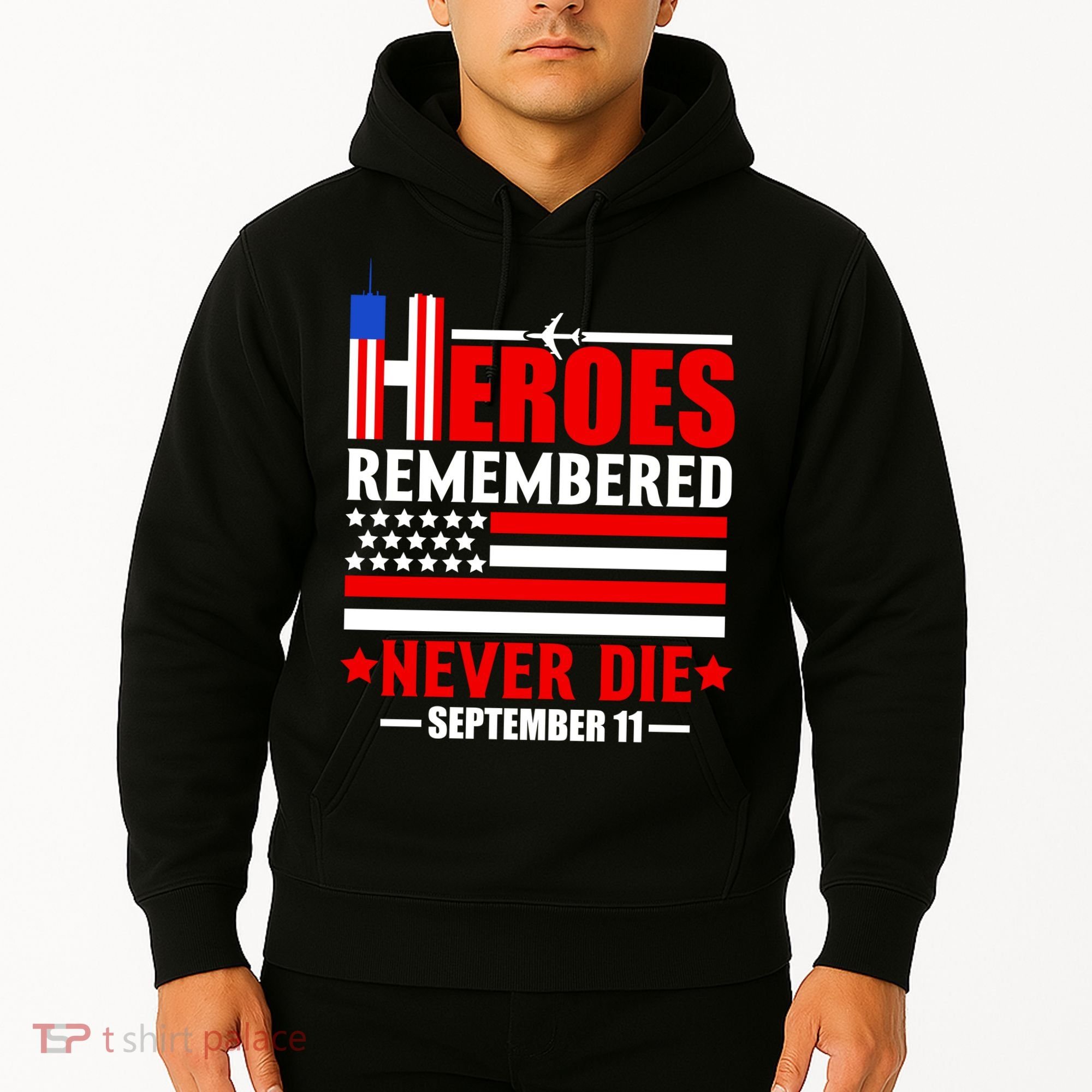 9 11 Never Forget, Heroes Never Die, 911 Memorial Patriot Day Hoodie