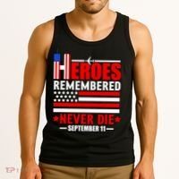 9 11 Never Forget, Heroes Never Die, 911 Memorial Patriot Day Tank Top thumb 3
