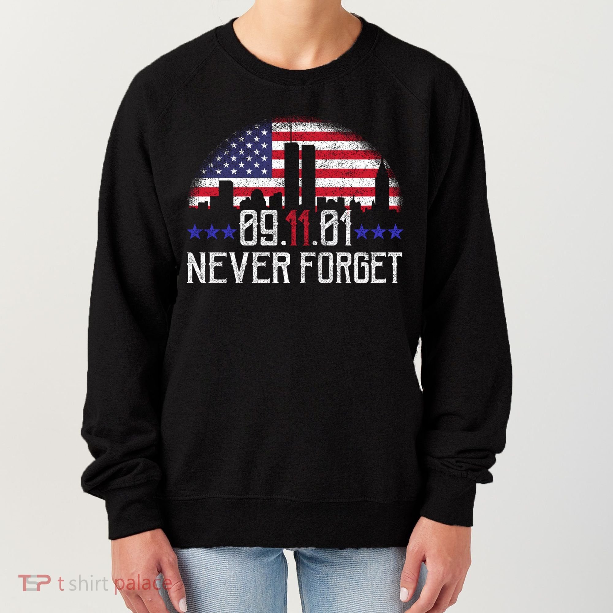 9 11 TShirt9 11 Never Forget Memorial, Peace Day Women's Sweatshirt