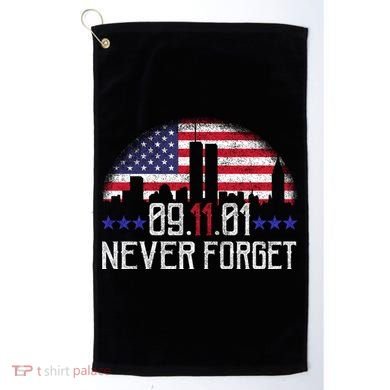 9 11 TShirt9 11 Never Forget Memorial, Peace Day Golf Towel
