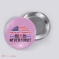 9 11 TShirt9 11 Never Forget Memorial, Peace Day Button thumb 0