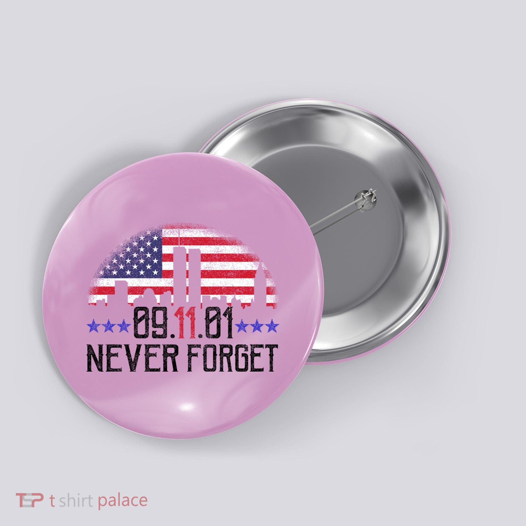 9 11 TShirt9 11 Never Forget Memorial, Peace Day Button