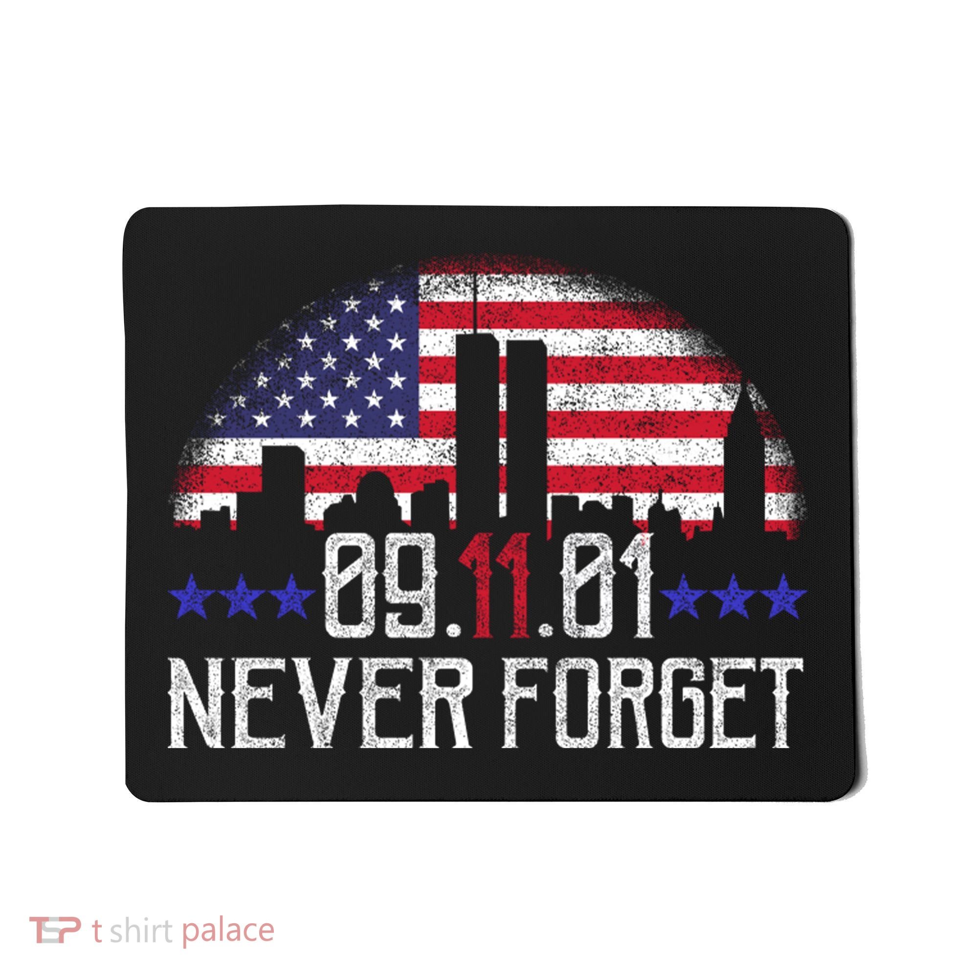 9 11 TShirt9 11 Never Forget Shirt, Never Forget 911 Memorial Peace Day Mousepad