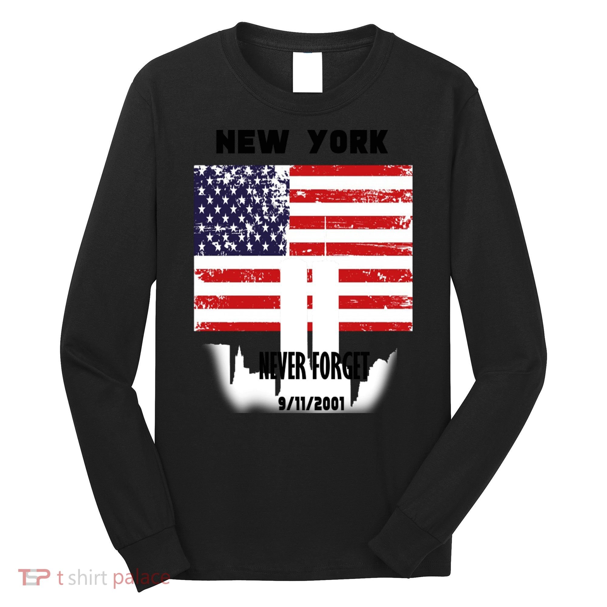 9 11 TShirtNew York 9_11 Never Forget 911 Memorial Peace Day Long Sleeve Shirt
