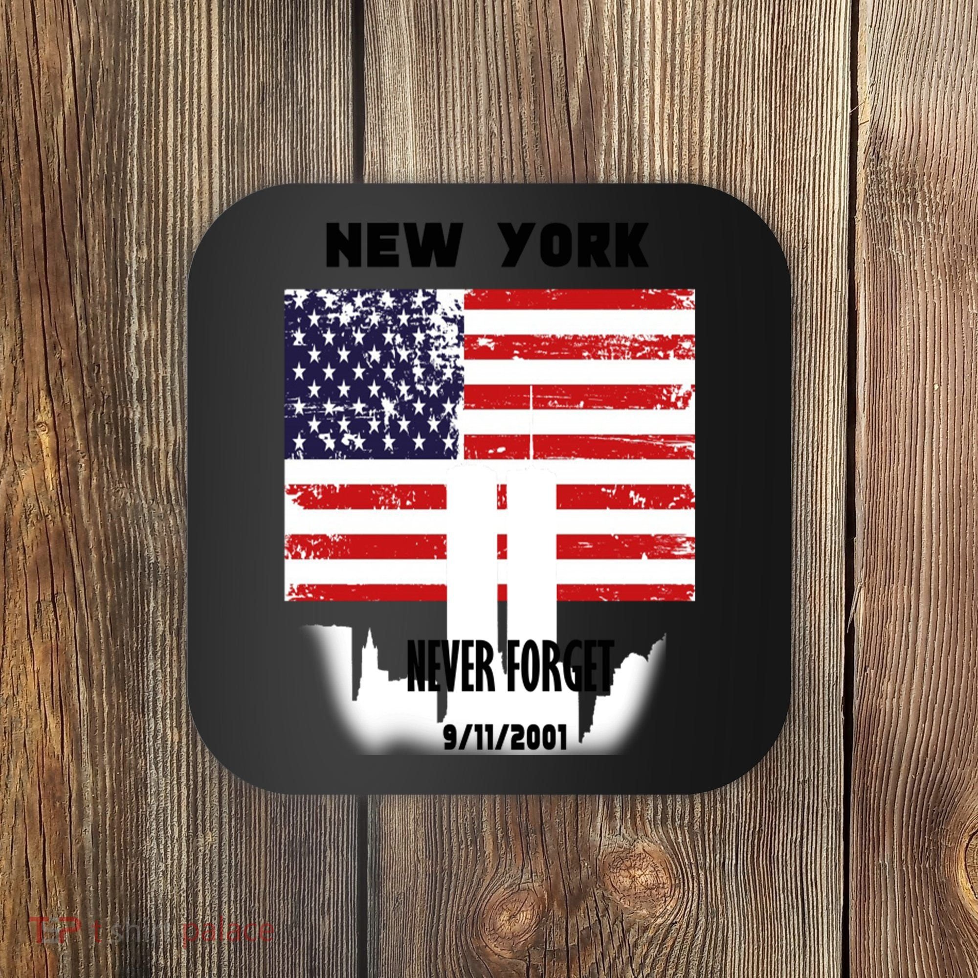9 11 TShirtNew York 9_11 Never Forget 911 Memorial Peace Day Coaster