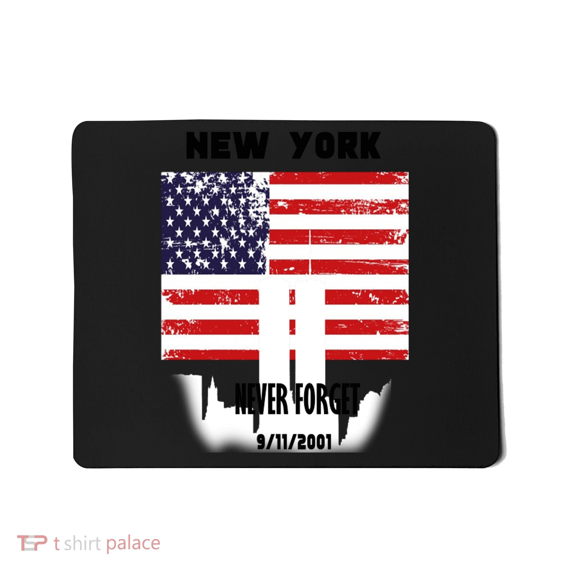 9 11 TShirtNew York 9_11 Never Forget 911 Memorial Peace Day Mousepad