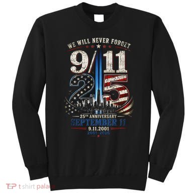 9/11 25th Anniversary We Will Never Forget Tribute 9.11 Sweatshirt