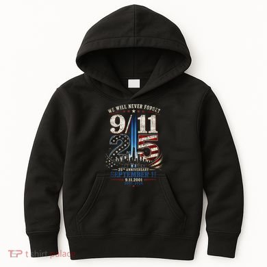 9/11 25th Anniversary We Will Never Forget Tribute 9.11 Kids Hoodie