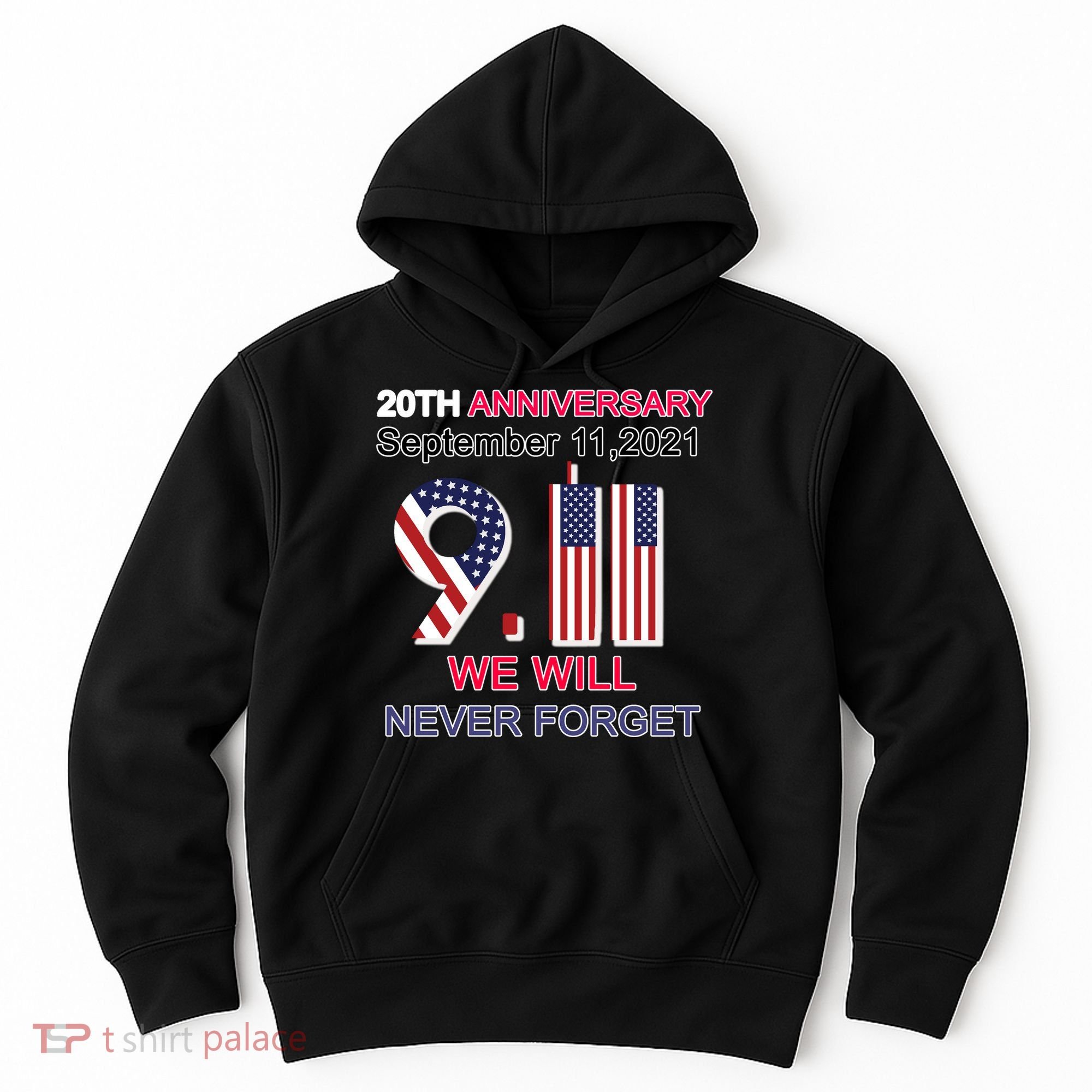 9/11 20th Anniversary We Will Never Forget Hoodie
