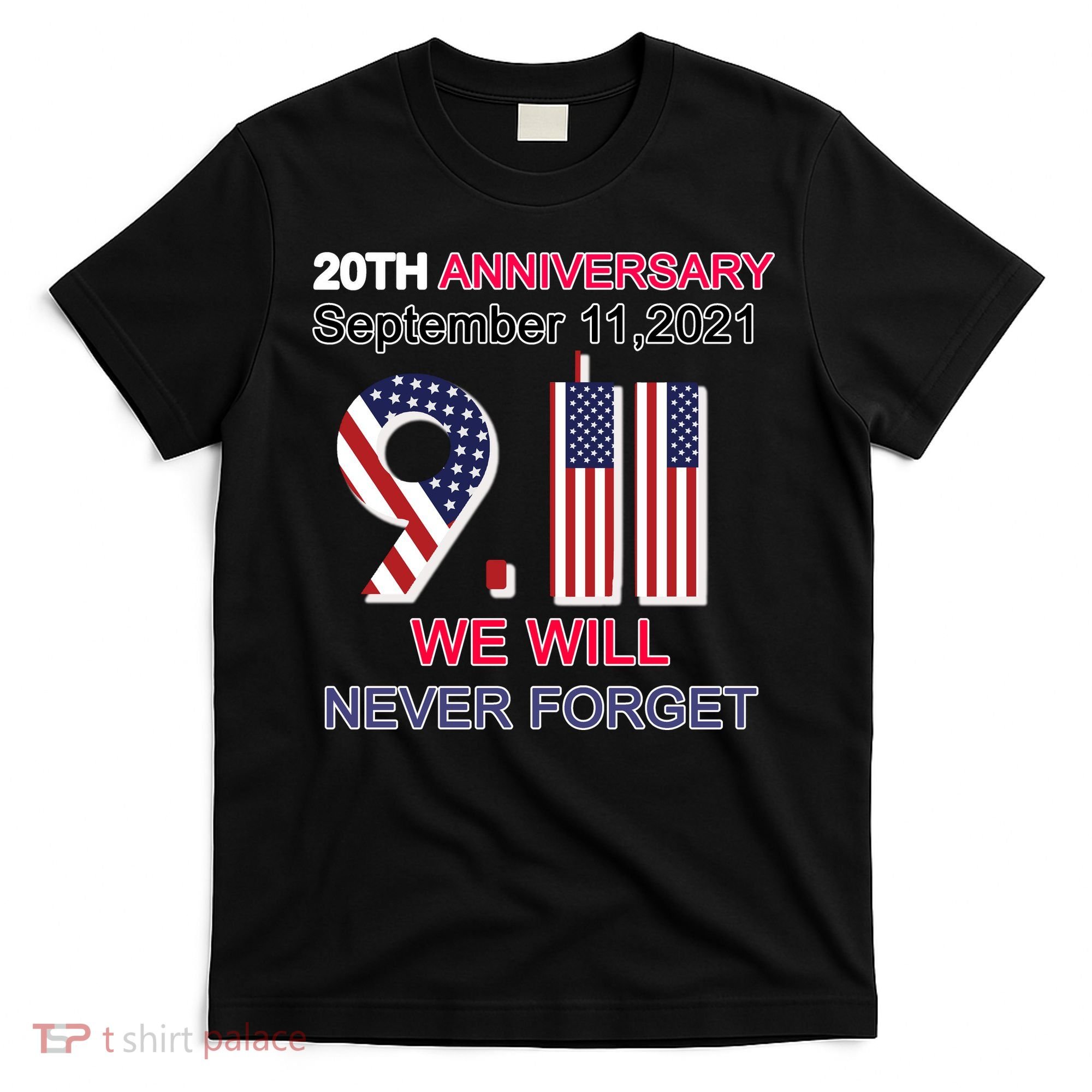 9/11 20th Anniversary We Will Never Forget T-Shirt