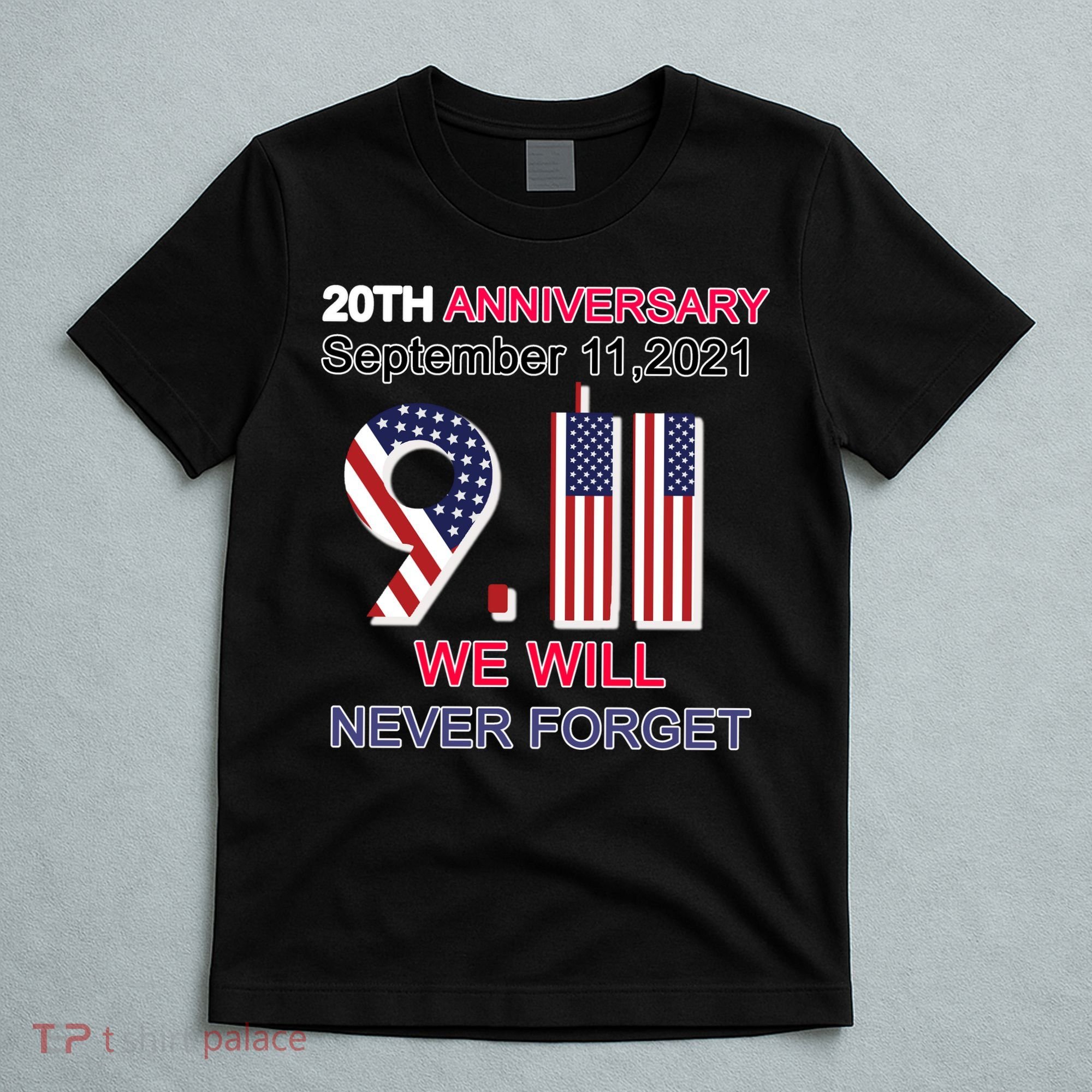 9/11 20th Anniversary We Will Never Forget T-Shirt