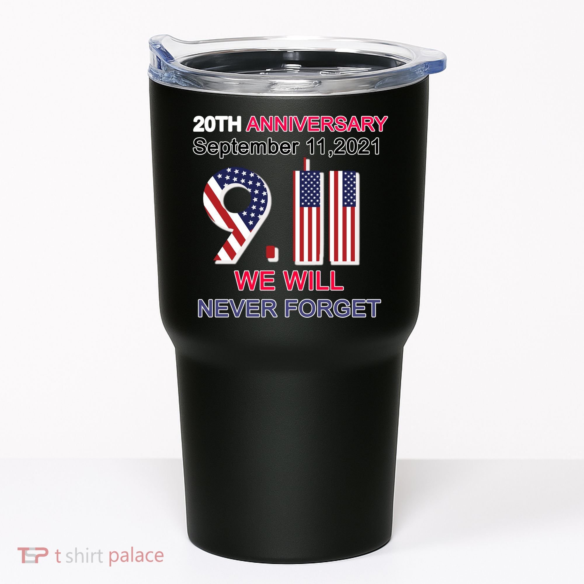 9/11 20th Anniversary We Will Never Forget Tumbler
