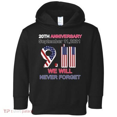 9/11 20th Anniversary We Will Never Forget Toddler Hoodie