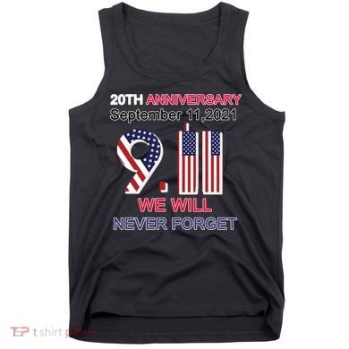 9/11 20th Anniversary We Will Never Forget Tank Top