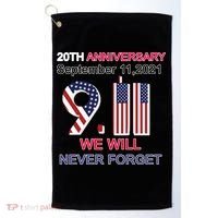 9/11 20th Anniversary We Will Never Forget Golf Towel thumb 0
