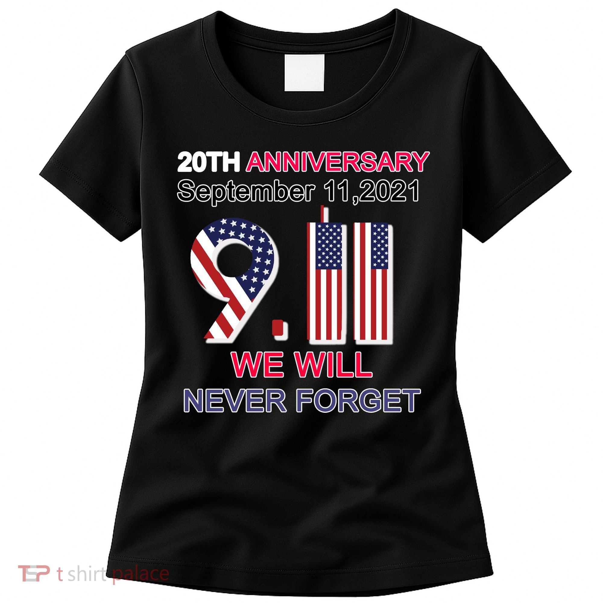 9/11 20th Anniversary We Will Never Forget Women's T-Shirt