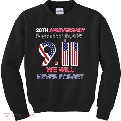 9/11 20th Anniversary We Will Never Forget Kids Sweatshirt