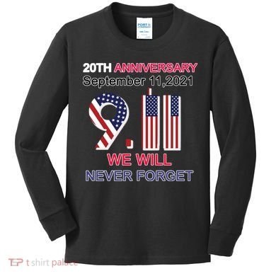 9/11 20th Anniversary We Will Never Forget Kids Long Sleeve Shirt