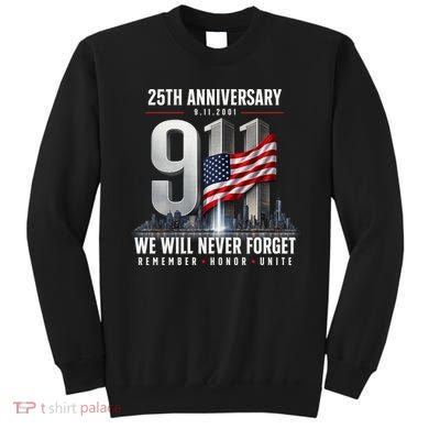 9/11 25th Anniversary Memorial Tribute Never Forget 911 Sweatshirt