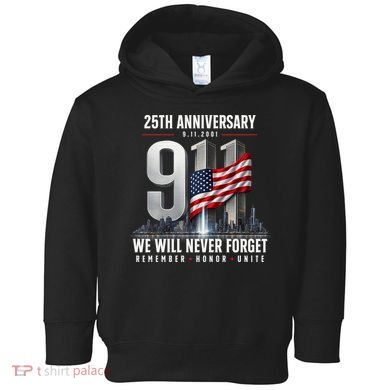 9/11 25th Anniversary Memorial Tribute Never Forget 911 Toddler Hoodie
