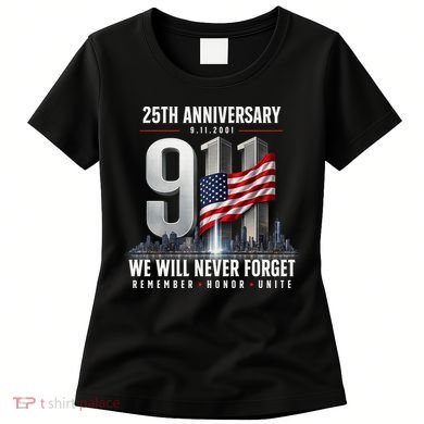 9/11 25th Anniversary Memorial Tribute Never Forget 911 Women's T-Shirt