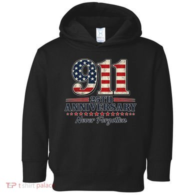 911 25th Anniversary USA Never Forgotten Tribute 9/11 Toddler Hoodie
