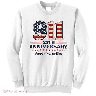 911 25th Anniversary USA Never Forgotten Tribute 9/11 Sweatshirt