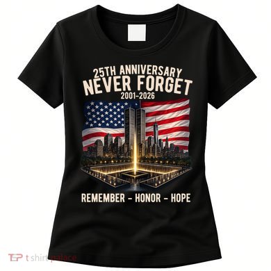 9/11 25th Anniversary Never Forget 911 Memorial 2001-2026 USA Women's T-Shirt