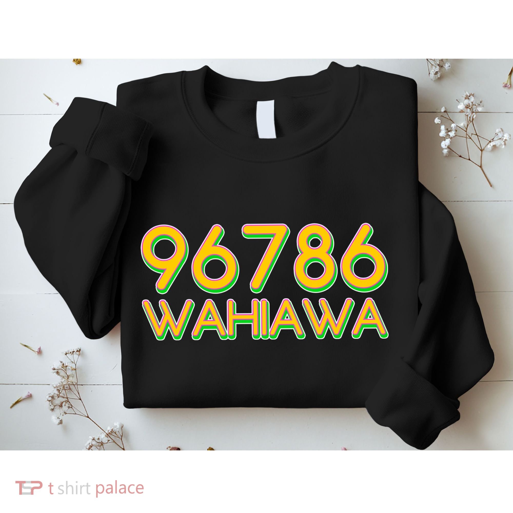 96786 Wahiawa  Sweatshirt