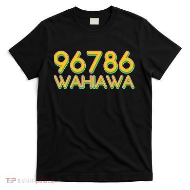 96786 Wahiawa  T-Shirt