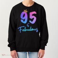 95 And Fabulous 95th Birthday 95 Years Old Bday Gift Women's Sweatshirt thumb 0