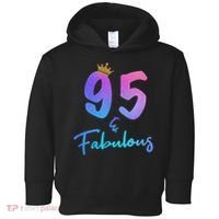 95 And Fabulous 95th Birthday 95 Years Old Bday Gift Toddler Hoodie thumb 0