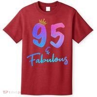 95 And Fabulous 95th Birthday 95 Years Old Bday Gift T-Shirt thumb 0