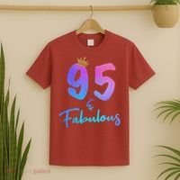 95 And Fabulous 95th Birthday 95 Years Old Bday Gift T-Shirt thumb 2