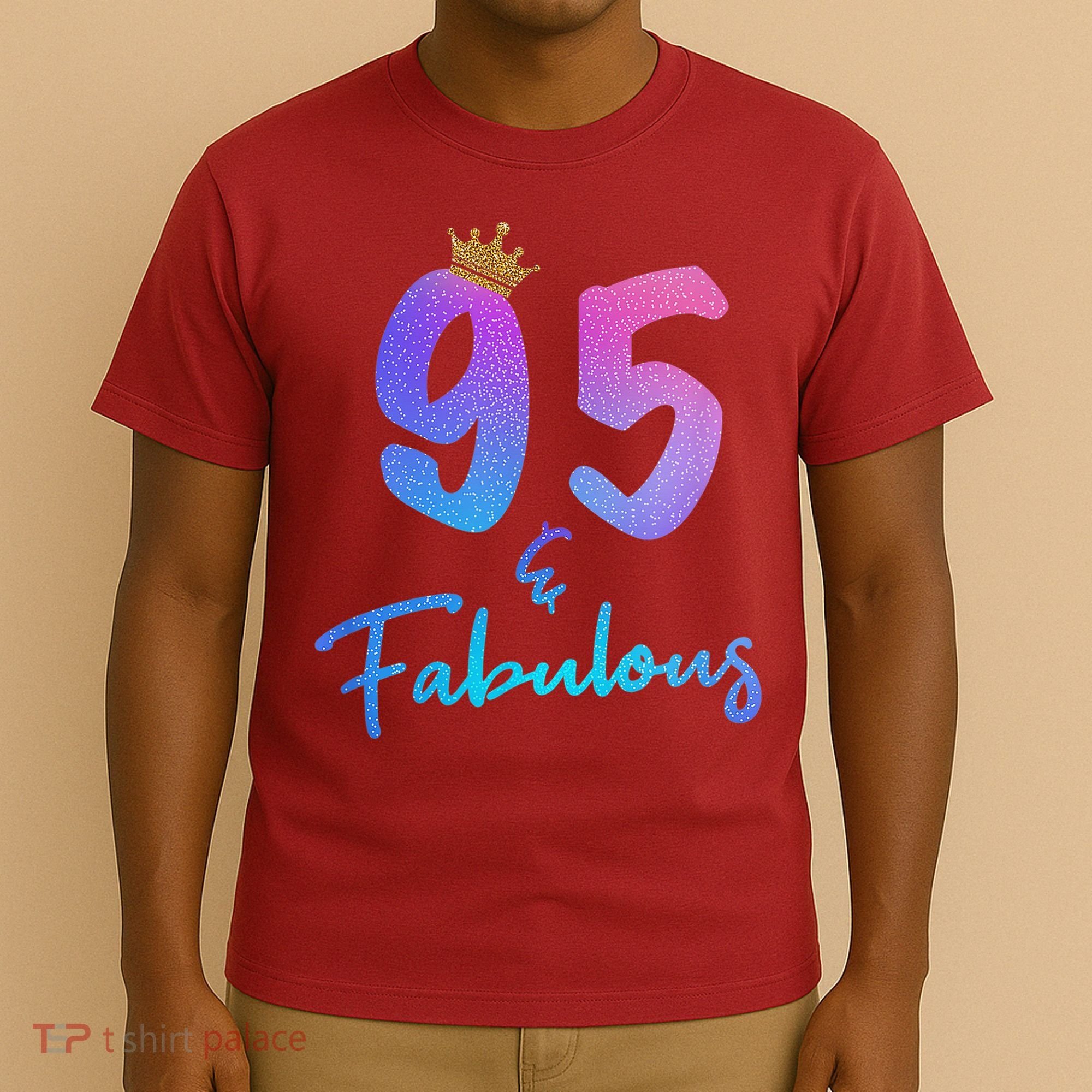 95 And Fabulous 95th Birthday 95 Years Old Bday Gift T-Shirt