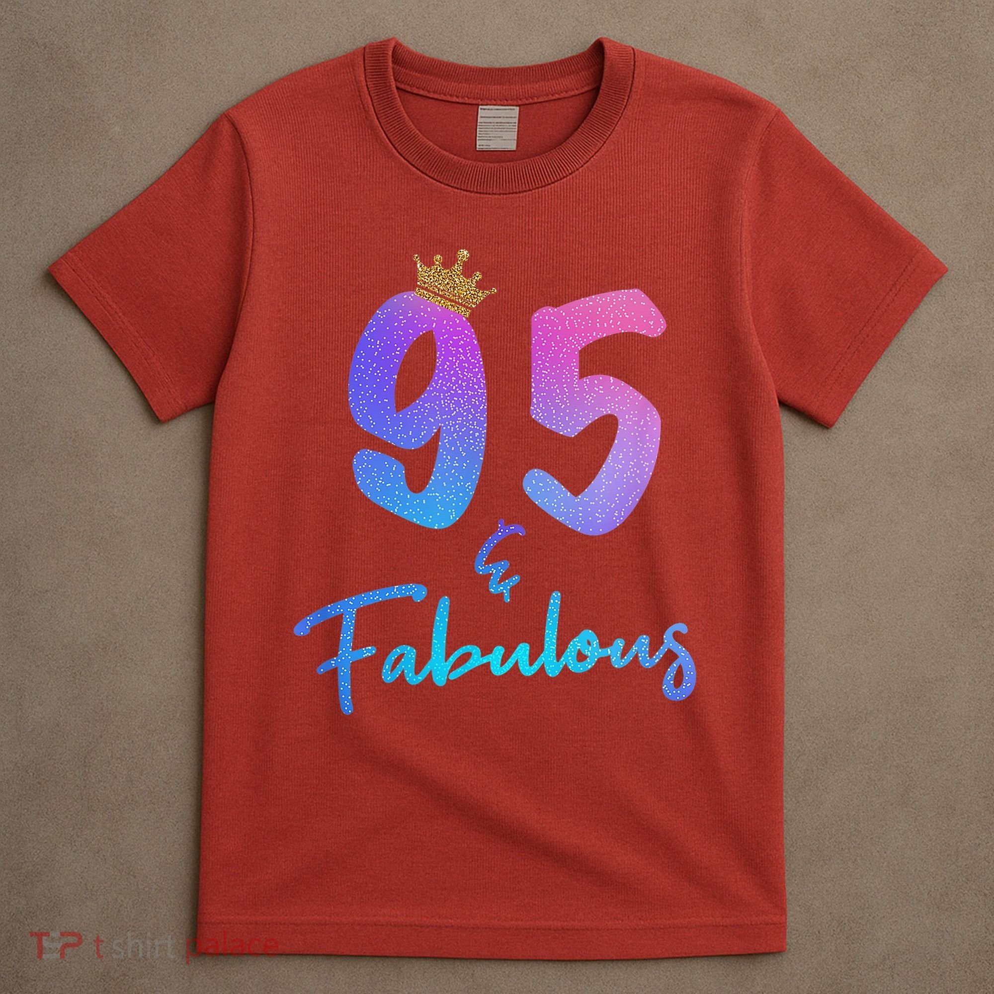 95 And Fabulous 95th Birthday 95 Years Old Bday Gift T-Shirt