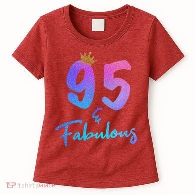 95 And Fabulous 95th Birthday 95 Years Old Bday Gift Women's T-Shirt