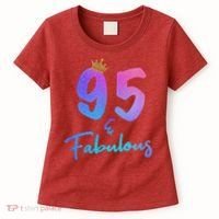 95 And Fabulous 95th Birthday 95 Years Old Bday Gift Women's T-Shirt thumb 0